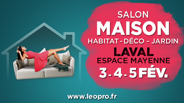 Laval salon maison  habitat , agencement et déco  le 3, 4 et 5 Février 2023 à L'espace Mayenne 